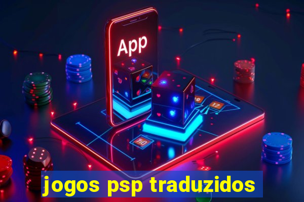 jogos psp traduzidos